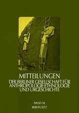 Mitteilungen der Berliner Gesellschaft f&uuml;r Anthropologie, Ethnologie und Urgeschichte
