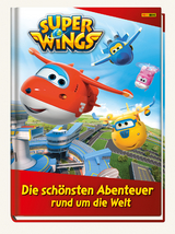 Super Wings: Die sch&ouml;nsten Abenteuer rund um die Welt