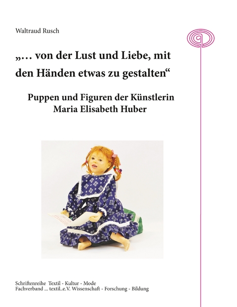 "... von der Lust und Liebe, mit den H&auml;nden etwas zu gestalten" - Waltraud Rusch