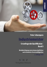 Industriemeister - Grundlegende Qualifikationen - Band 5 - Ber&uuml;cksichtigung naturwissenschaftlicher und technischer Gesetzm&auml;&szlig;igkeiten - Peter Schampera