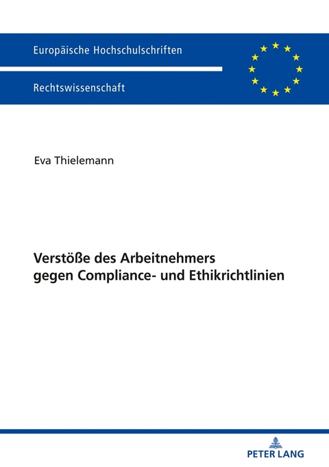 Verst&ouml;&szlig;e des Arbeitnehmers gegen Compliance- und Ethikrichtlinien - Eva Thielemann