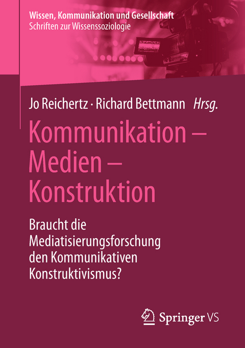 Kommunikation &ndash; Medien &ndash; Konstruktion - 