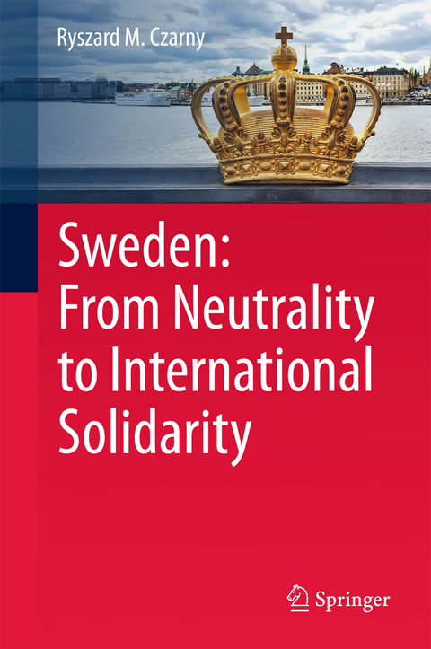 Sweden: From Neutrality to International Solidarity - Ryszard M. Czarny