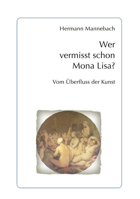 Wer vermisst schon Mona Lisa? - Hermann Dr. Mannebach