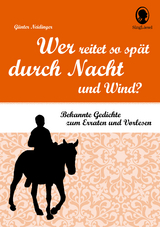 Wer reitet so sp&auml;t durch Nacht und Wind? Klassische Gedichte f&uuml;r Senioren mit R&auml;tselfragen. - G&uuml;nter Neidinger