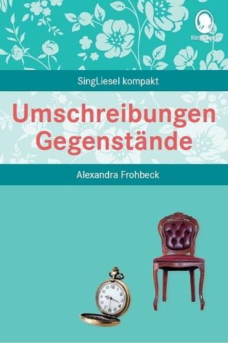 Umschreibungen Gegenst&auml;nde. Ged&auml;chtnistraining und Rate-Spiel f&uuml;r Senioren. Auch mit Demenz. - Alexandra Frohbeck
