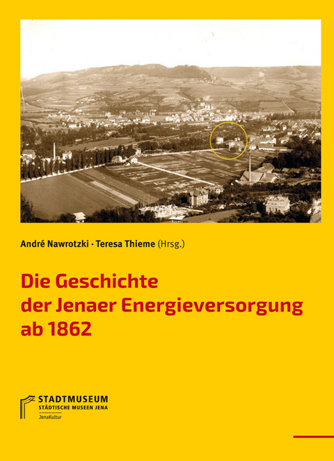 Die Geschichte der Jenaer Energieversorgung ab 1862 - 
