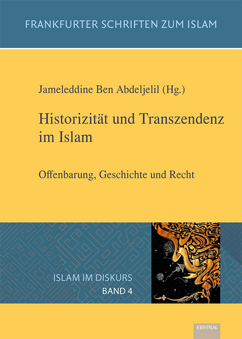 Historizit&auml;t und Transzendenz im Islam - 