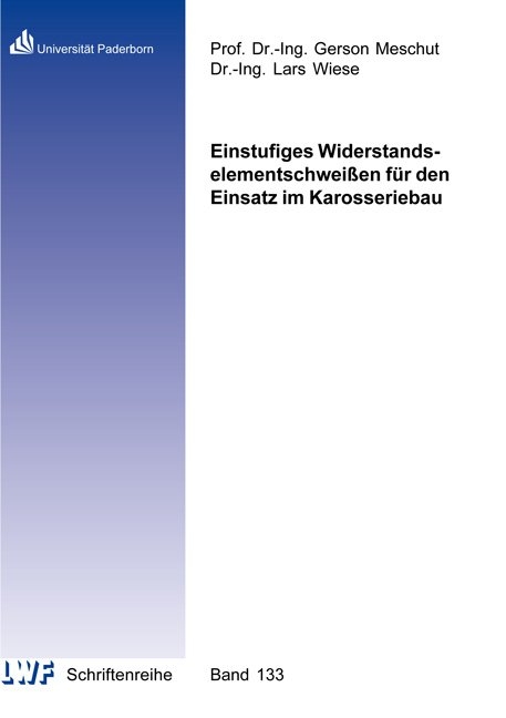 Einstufiges Widerstandselementschwei&szlig;en f&uuml;r den Einsatz im Karosseriebau - Lars Wiese