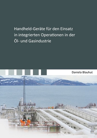 Handheld-Geräte für den Einsatz in integrierten Operationen in der Öl- und Gasindustrie