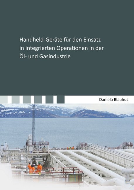 Handheld-Geräte für den Einsatz in integrierten Operationen in der Öl- und Gasindustrie - Daniela Blauhut