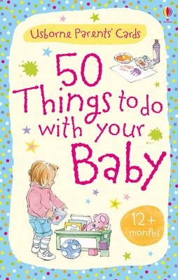 50 things to do with your baby 12+ months -  Susanna Davidson,  Caroline Young