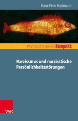 Narzissmus und narzisstische Pers&ouml;nlichkeitsst&ouml;rungen - Hans-Peter Hartmann