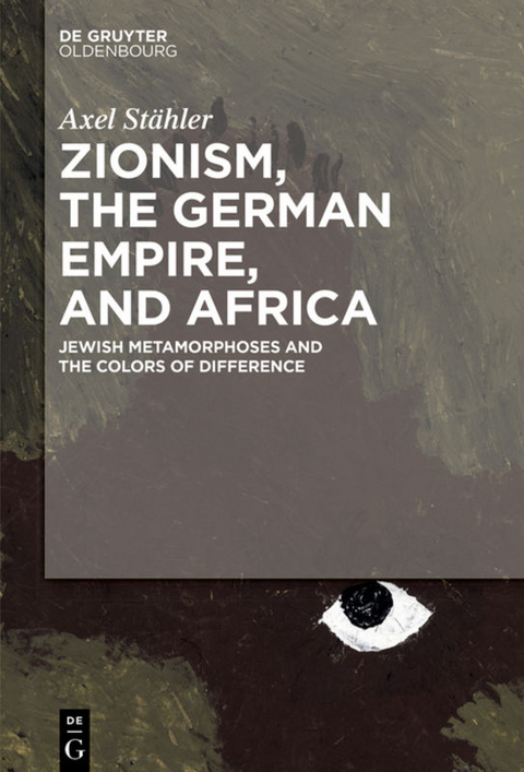Zionism, the German Empire, and Africa - Axel St&auml;hler