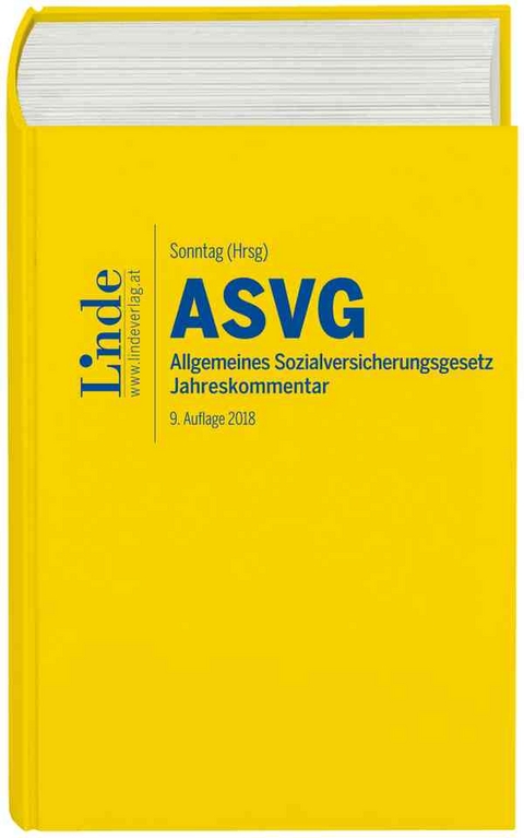 ASVG | Allgemeines Sozialversicherungsgesetz 2018 - Martin Sonntag, Sieglinde Tarmann-Prentner, Walter Schober, Josef Souhrada, Robert Atria, Ferdinand Felix, J&ouml;rg Ziegelbauer, Andreas Blume, Elisabeth Zehetner, Markus Kletter, Hans Seyfried, Sebastian Wotruba, Johannes Derntl