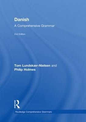 Danish: A Comprehensive Grammar -  PHILIP Holmes,  Tom Lundskaer-Nielsen