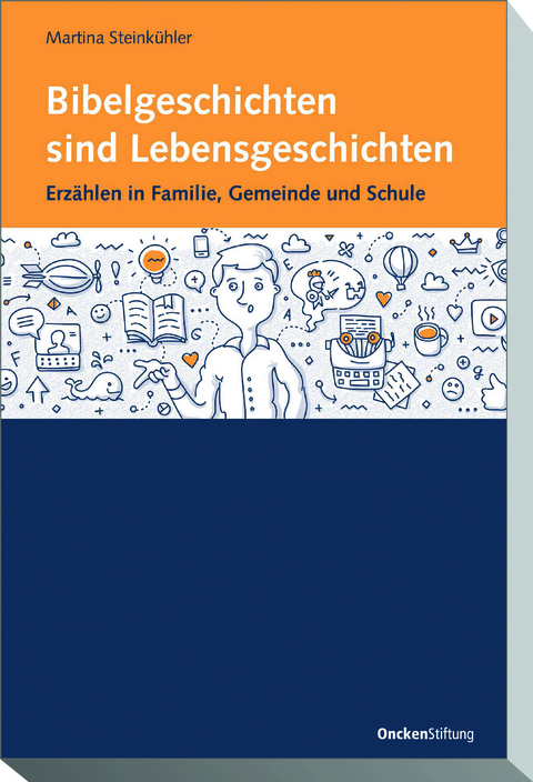Bibelgeschichten sind Lebensgeschichten - Martina Steink&uuml;hler
