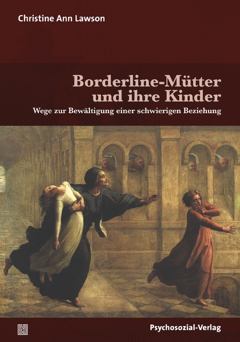 Borderline-M&uuml;tter und ihre Kinder - Christine Ann Lawson