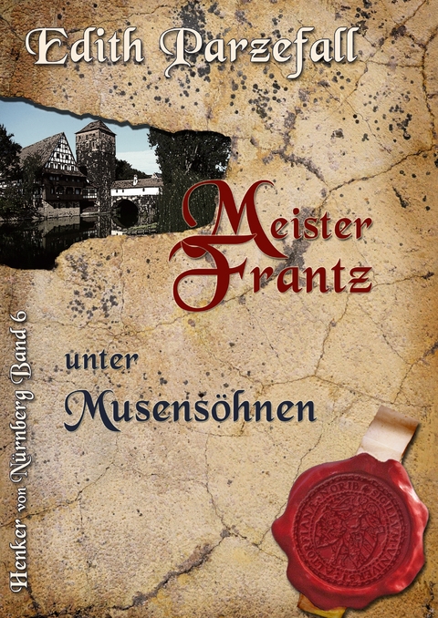 Meister Frantz unter Musens&ouml;hnen - Edith Parzefall