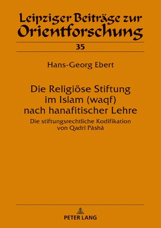 Die Religiöse Stiftung im Islam (waqf) nach hanafitischer Lehre