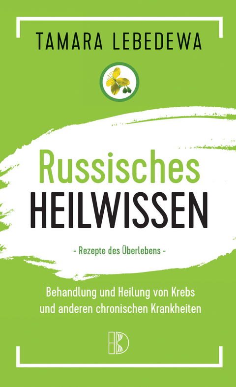 Russisches Heilwissen - Tamara Lebedewa