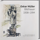 Oskar M&uuml;ller Bildhauer 1908 - 1994 - Stefan Rettner