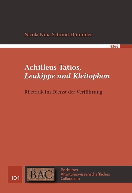Achilleus Tatios, Leukippe und Kleitophon - Nicola Nina Schmid-D&uuml;mmler
