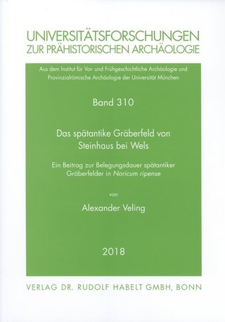 Das spätantike Gräberfeld von Steinhaus bei Wels