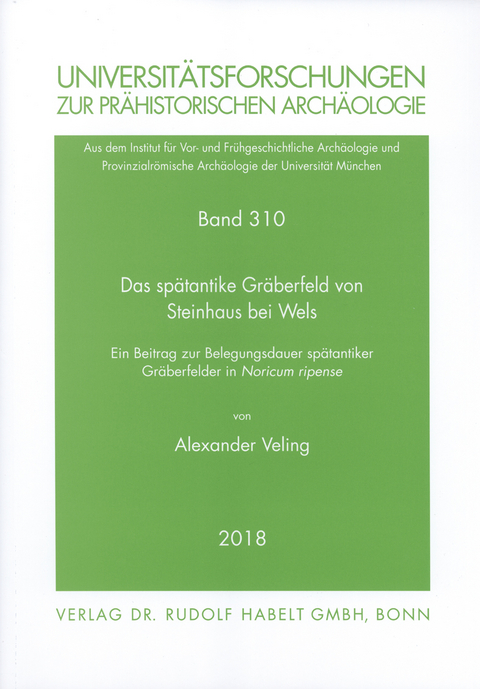 Das sp&auml;tantike Gr&auml;berfeld von Steinhaus bei Wels - Alexander Veling