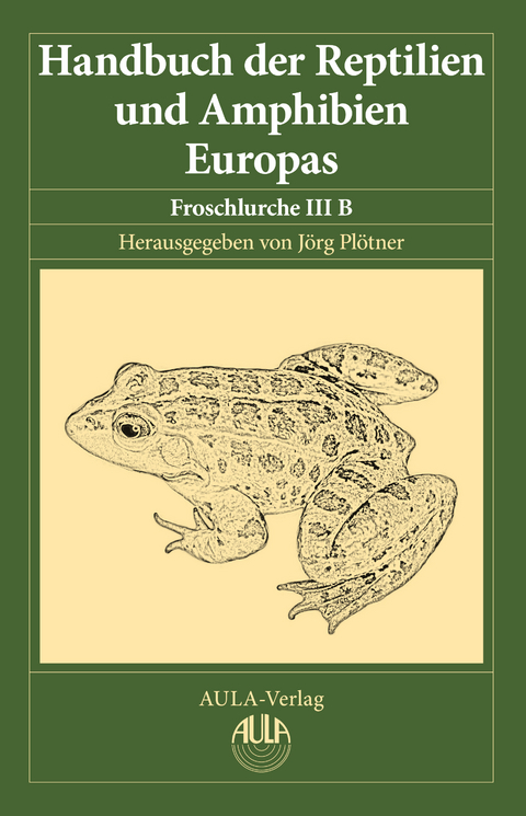 Handbuch der Reptilien und Amphibien Europas, Band 5/IIIB - J&ouml;rg Pl&ouml;tner