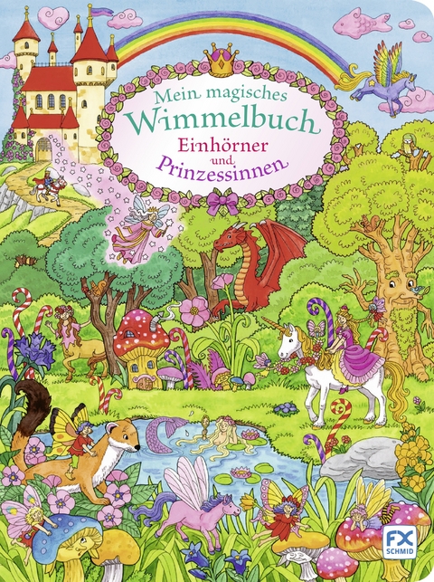 Mein magisches Wimmelbuch Einh&ouml;rner und Prinzessinnen