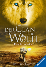 Der Clan der W&ouml;lfe, Band 5: Knochenmagier (spannendes Tierfantasy-Abenteuer ab 10 Jahre) - Kathryn Lasky