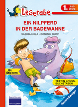 Leserabe 1. Lesestufe - EIN NILPFERD IN DER BADEWANNE - Saskia Hula