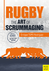 Rugby: The Art of Scrummaging - Enrique Topo Rodriguez
