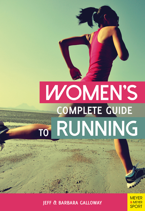Women&rsquo;s Complete Guide to Running - Jeff Galloway, Barbara Galloway