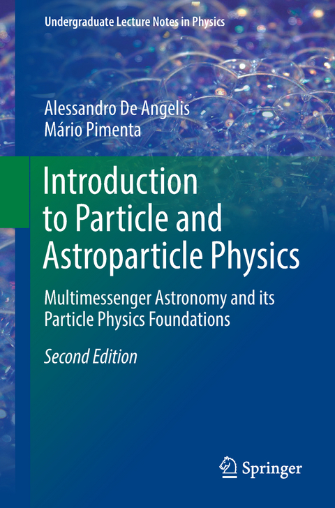 Introduction to Particle and Astroparticle Physics - Alessandro De Angelis, M&aacute;rio Pimenta