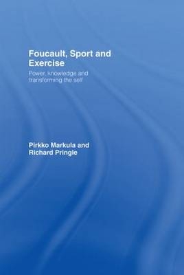 Foucault, Sport and Exercise -  Pirkko Markula-Denison,  Richard Pringle