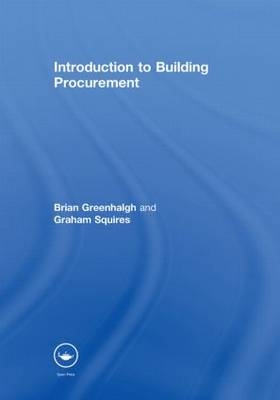 Introduction to Building Procurement -  Brian Greenhalgh,  Graham Squires