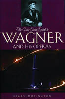 New Grove Guide to Wagner and His Operas -  Barry Millington