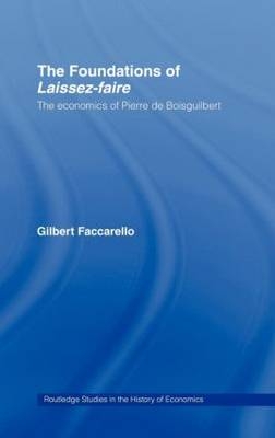 Foundations of 'Laissez-Faire' -  Gilbert Faccarello