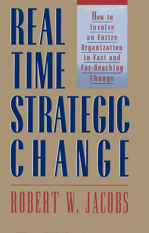 Real Time Strategic Change - Robert H. Jacobs
