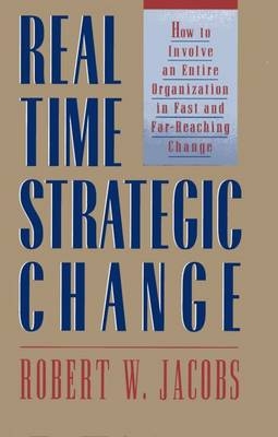 Real Time Strategic Change -  Robert H. Jacobs