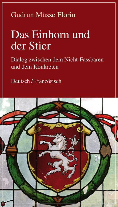 Das Einhorn und der Stier - Gudrun M&uuml;sse-Florin, Colette Chauvin-Brandscheid