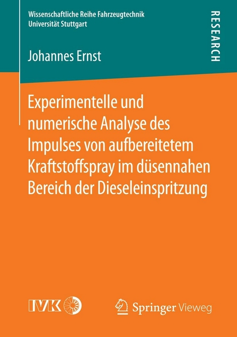 Experimentelle und numerische Analyse des Impulses von aufbereitetem Kraftstoffspray im düsennahen Bereich der Dieseleinspritzung - Johannes Ernst