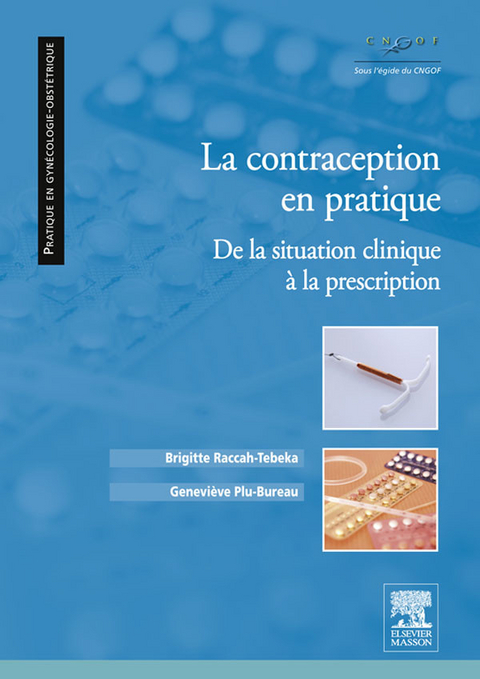 La contraception en pratique -  Genevieve Plu-Bureau,  Brigitte Raccah-Tebeka