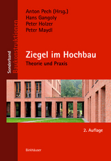 Ziegel im Hochbau - Hans Gangoly, Peter Holzer, Peter Maydl