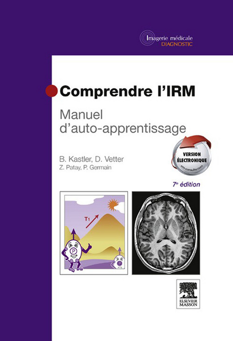 Comprendre l'IRM -  Bruno Kastler,  Daniel Vetter