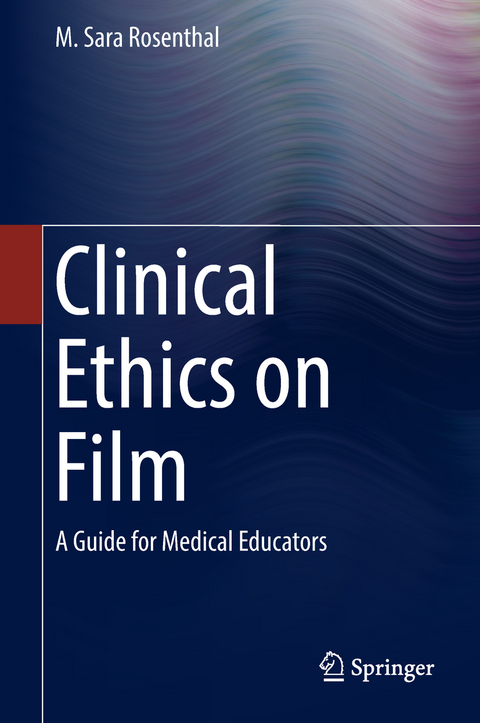Clinical Ethics on Film - M. Sara Rosenthal