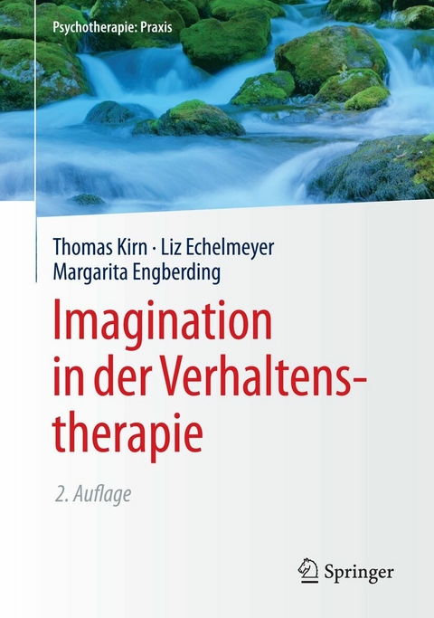 Imagination in der Verhaltenstherapie - Thomas Kirn, Liz Echelmeyer, Margarita Engberding