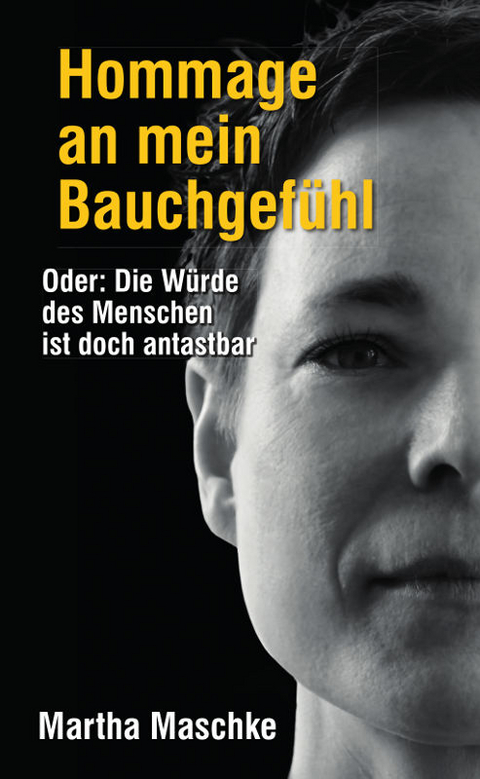 Hommage an mein Bauchgef&uuml;hl -  Martha Maschke